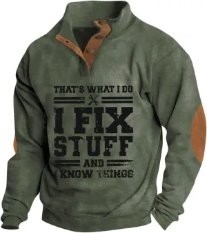 I Fix Stuff and Know Things Sweatshirt for Men Lapel Collar Button Up Pullover Long Sleeve Funny Saying Polo Sweatshirts